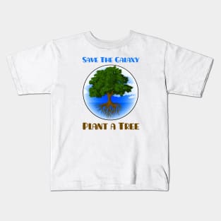 Save The Galaxy Plant A Tree Kids T-Shirt